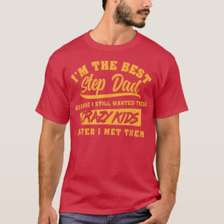 Mens I'm The Best Step Dad Funny Father's Day Slog T Shirt