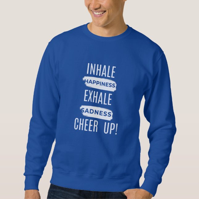 MEN'S INHALE AND EXHALE CHEER UP SWEATSHIRT (Framsida)