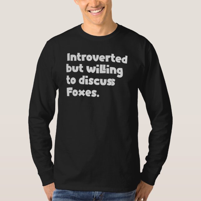 Mens Introverted But Willing To Discuss Foxes Desi T Shirt (Framsida)