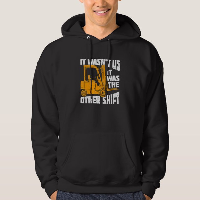 Mens It Wasn't Us It Was The Other Shift Forklift  Hoodie (Framsida)