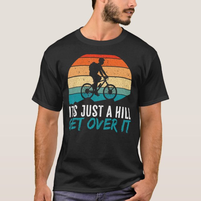 Mens It's Just A Hill Mountain Bike MTB Biker Biki T Shirt (Framsida)
