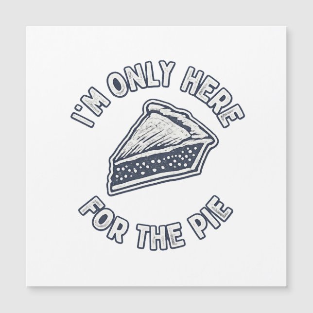 Mens jag bara är här för paj t-shirt – rolig (Framsida)