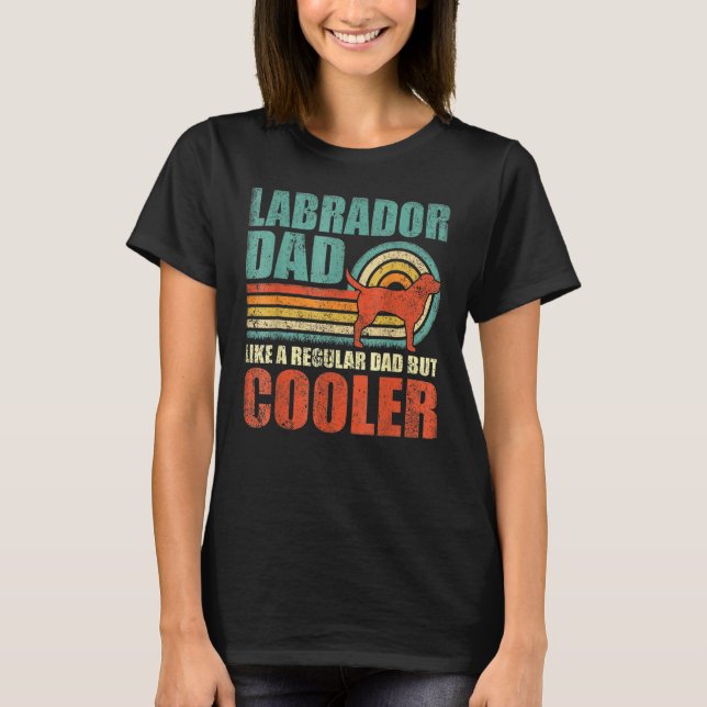 Mens  Labrador Dad Like A Regular Dad But Cooler F T Shirt (Framsida)
