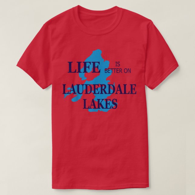 Mens Life is Better on Lauderdale Lakes, WI Lake L T Shirt (Design framsida)