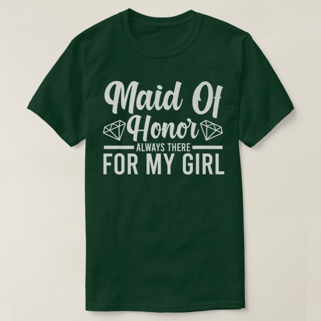 Mens maid of honor always there bride team  t shirt (Design framsida)