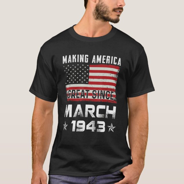 Mens Making America Great Since March 1943 Birthda T Shirt (Framsida)