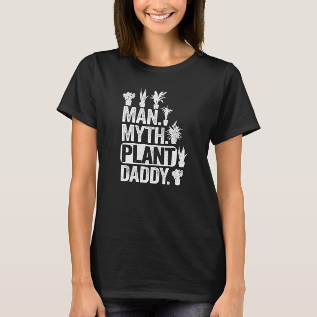 Mens Man Myth Plant Daddy Plant Dad Plants Men  Ga T Shirt (Framsida)