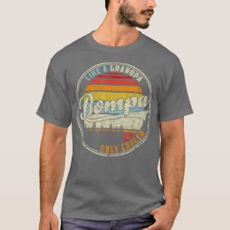 Mens Mens BOMPA Like a Grandpa ONLY COOLER PAPA De T Shirt