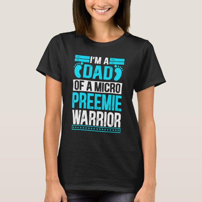 Mens Mens Nicu I'm A Dad Of A Micro Preemie Warrio T Shirt (Framsida)