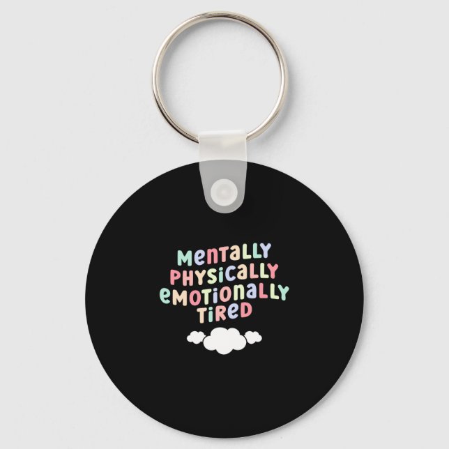 Mens mentally physically emotionally tired mental nyckelring (Framsida)