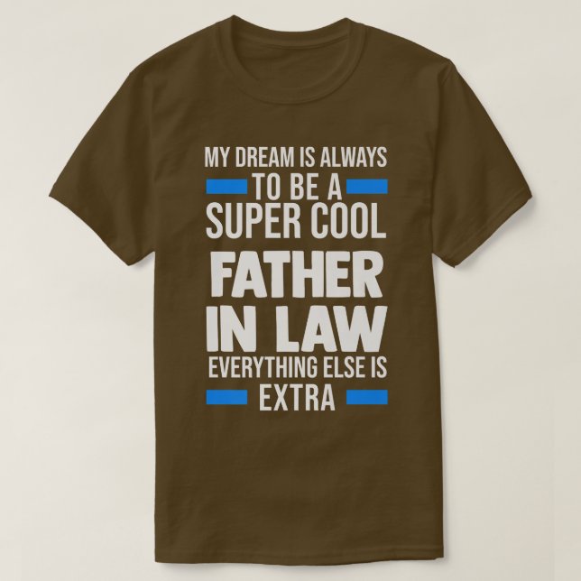 Mens My dream is always father in law daughter in  T Shirt (Design framsida)
