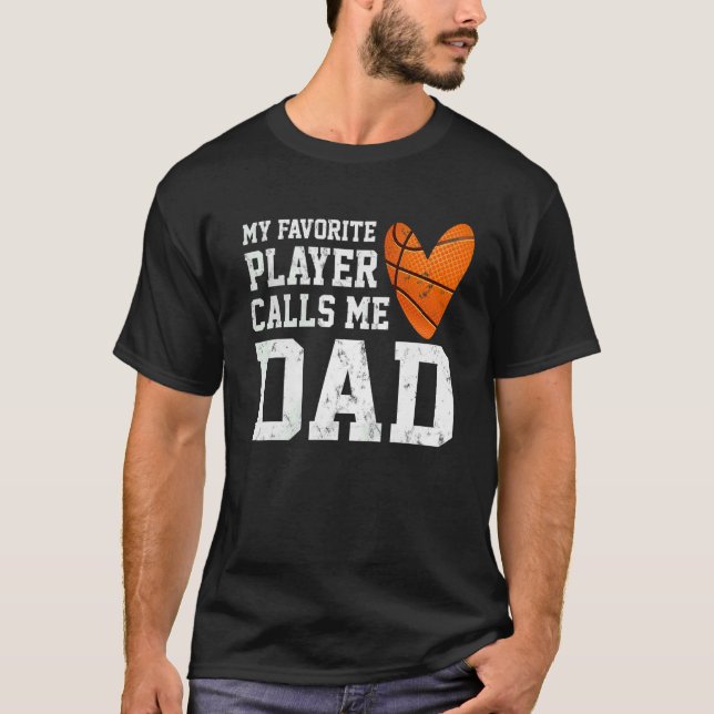 Mens My Favorite Basketball Player Calls Me Dad Fa T Shirt (Framsida)