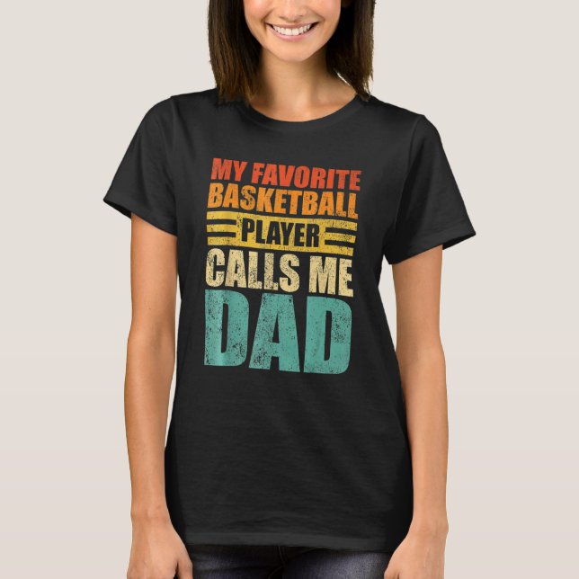 Mens My Favorite Basketball Player Calls Me Dad Fa T Shirt (Framsida)
