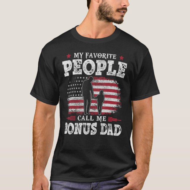 Mens My Favorite People Call Me Bonus Dad US Flag  T Shirt (Framsida)