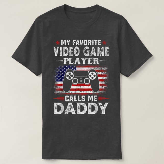 Mens My Favorite Video Game Player Calls Me Daddy  T Shirt (Design framsida)