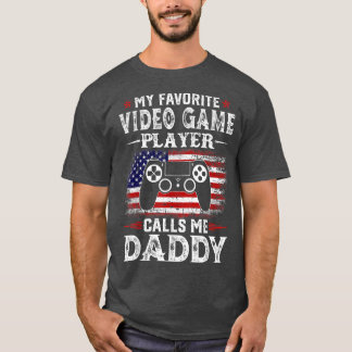 Mens My Favorite Video Game Player Calls Me Daddy  T Shirt