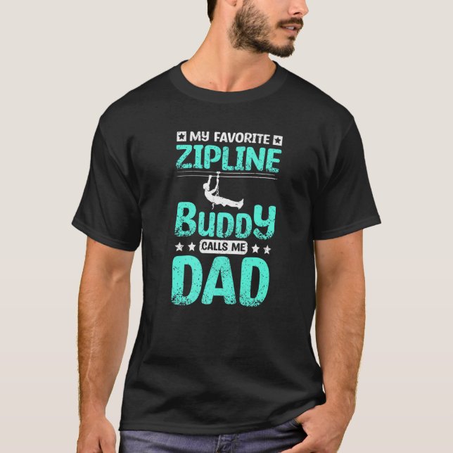 Mens My favorite zipline buddy calls me dad Premiu T Shirt (Framsida)