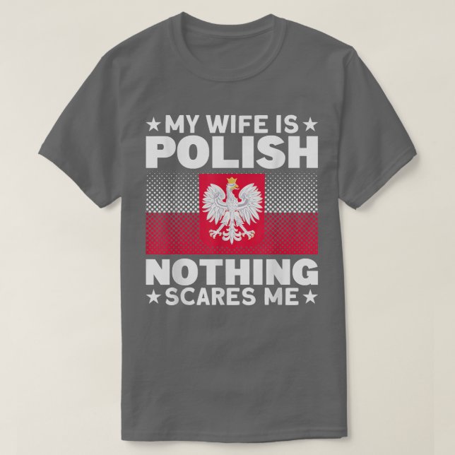 Mens My Wife Is Polish Nothing Scares Me Poland Pe T Shirt (Design framsida)