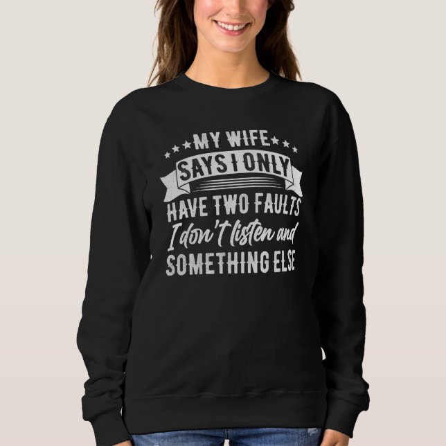 Mens My Wife Says I Only Have Two Faults Husband T Shirt (Framsida)