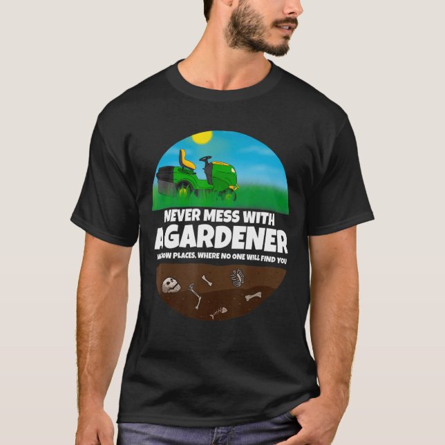 Mens Never mess with a Gardener  Men Garden T Shirt (Framsida)