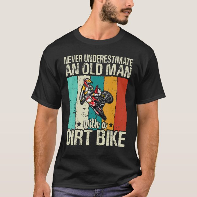 Mens Never Underestimate An Old Man With A Dirt Bi T Shirt (Framsida)