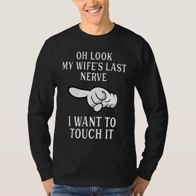Mens Oh Look My Wife's Last Nerve  Husband Wife T Shirt (Framsida)