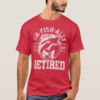 Mens Ohfishally Retired 2022 Fishing Mens Retireme T Shirt