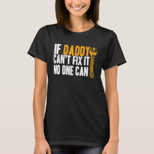 Mens om pappa inte kan fixa det så kan ingen Craft T Shirt