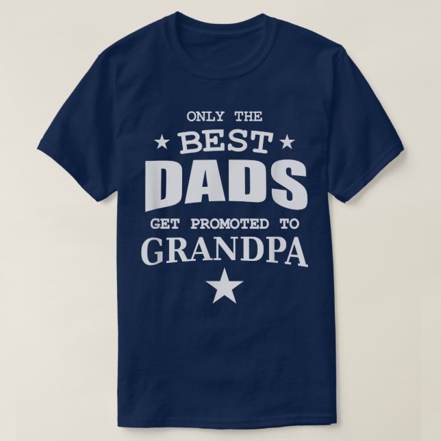 Mens Only The Best Dads Get Promoted to Grandpa  T Shirt (Design framsida)