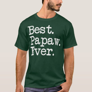 Mens Papaw Gift Best Papaw Ever T Shirt