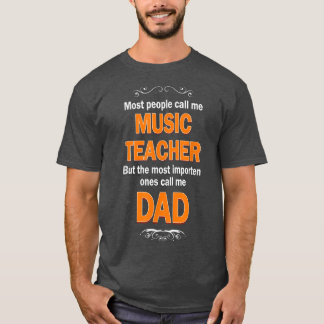 Mens People call me Music Teacher most important o T Shirt