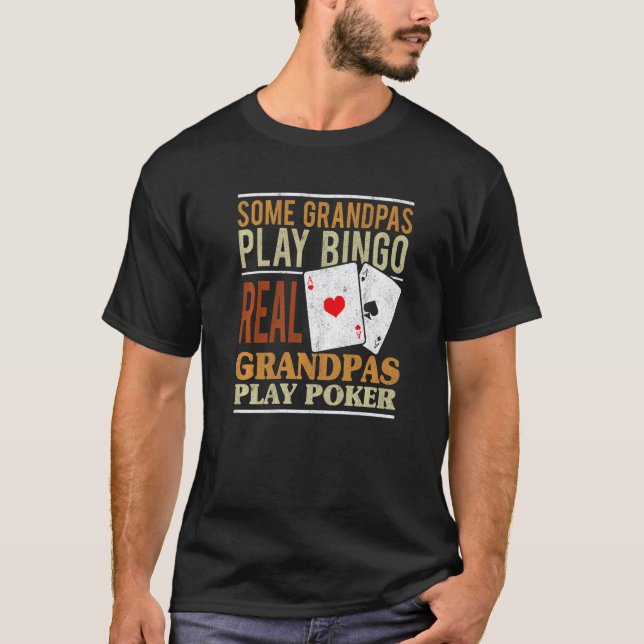 Mens Poker Texas Holdem Real Grandpas Play Poker   T Shirt (Framsida)