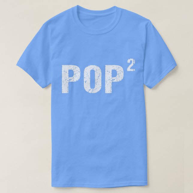 Mens Pop Squared Shirt Pop to the Second Power Shi T Shirt (Design framsida)