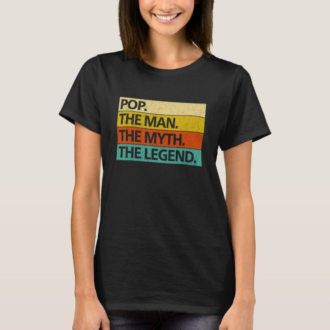 Mens POP THE MAN THE MYTH THE LEGEND Father's Day  T Shirt (Framsida)