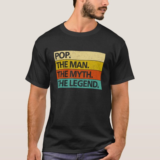 Mens POP THE MAN THE MYTH THE LEGEND Father's Day  T Shirt (Framsida)
