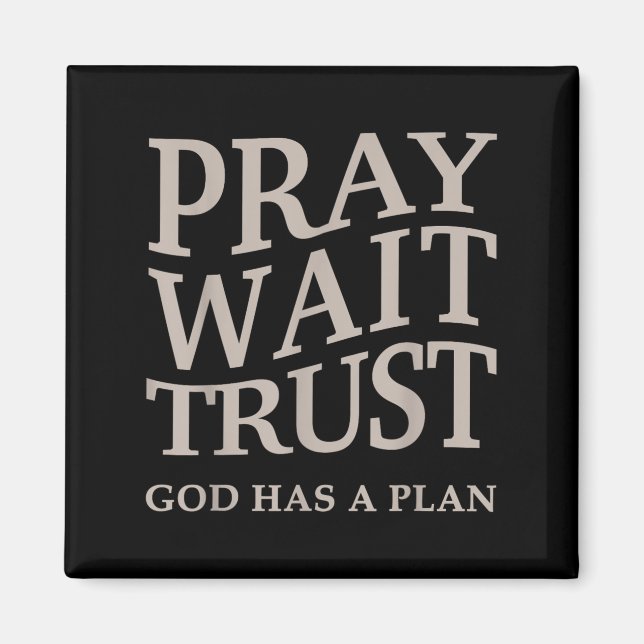 Mens Pray Wait Trust God Has A Plan Christian Jesu Magnet (Framsidan)