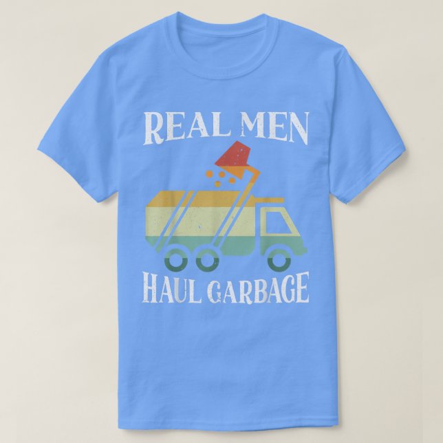 Mens Real Men Haul Garbage Trucks Trash Garbage Co T Shirt (Design framsida)