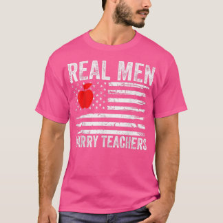 Mens Real Men Marry Teachers Funny Teachers Husban T Shirt