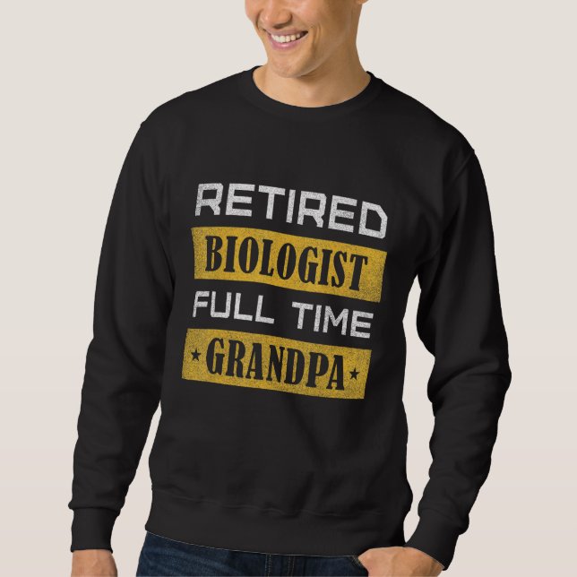 Mens Retired Biologist Full Time Grandpa Retiremen Lång Ärmad Tröja (Framsida)