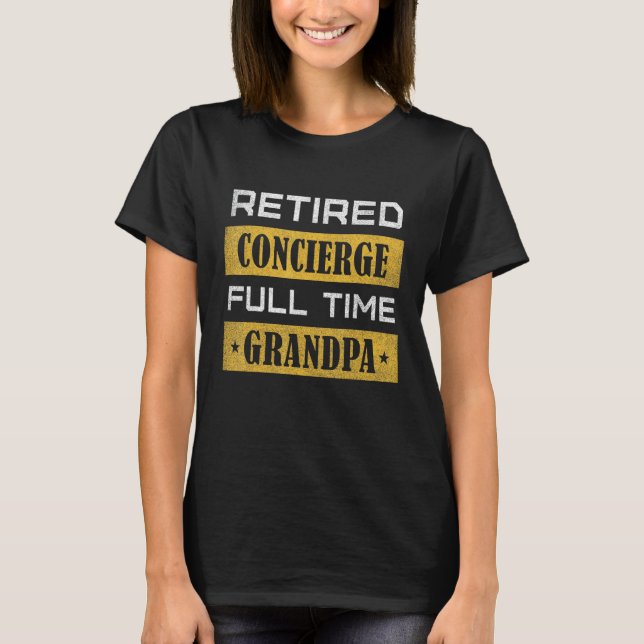 Mens Retired Concierge Full Time Grandpa Retiremen T Shirt (Framsida)