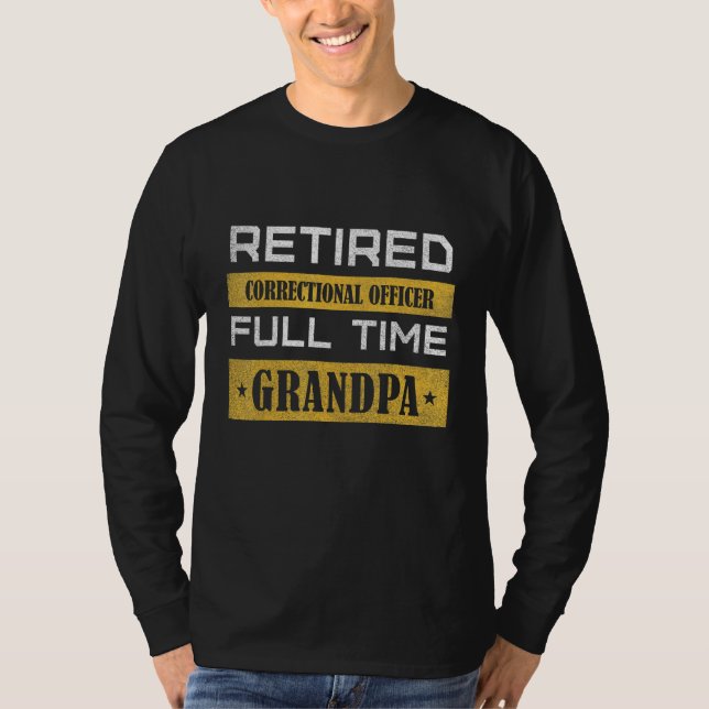Mens Retired Correctional Officer Full Time Grandp T Shirt (Framsida)