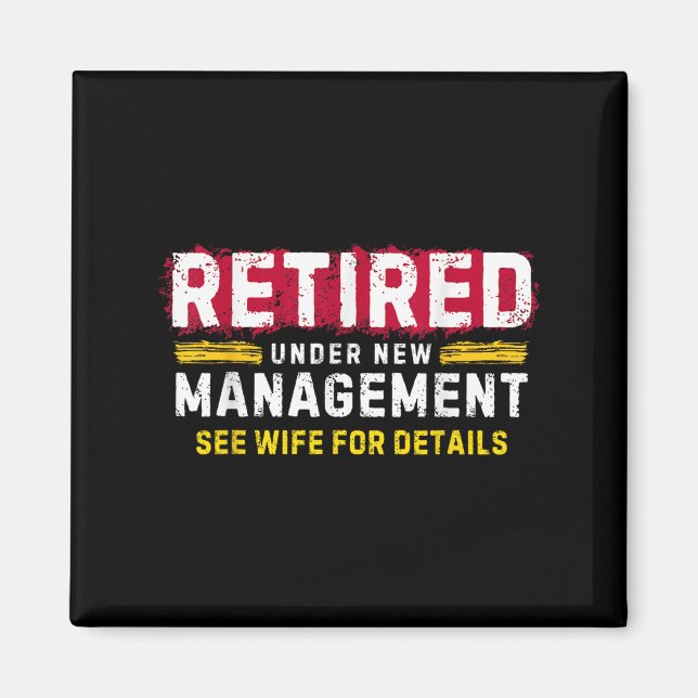 Men's Retro Retired Under New Management See Wife  Magnet (Framsidan)