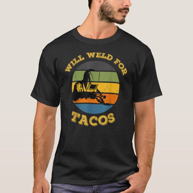 Mens Retro Will Weld For Tacos Funny Welder T Shirt (Framsida)