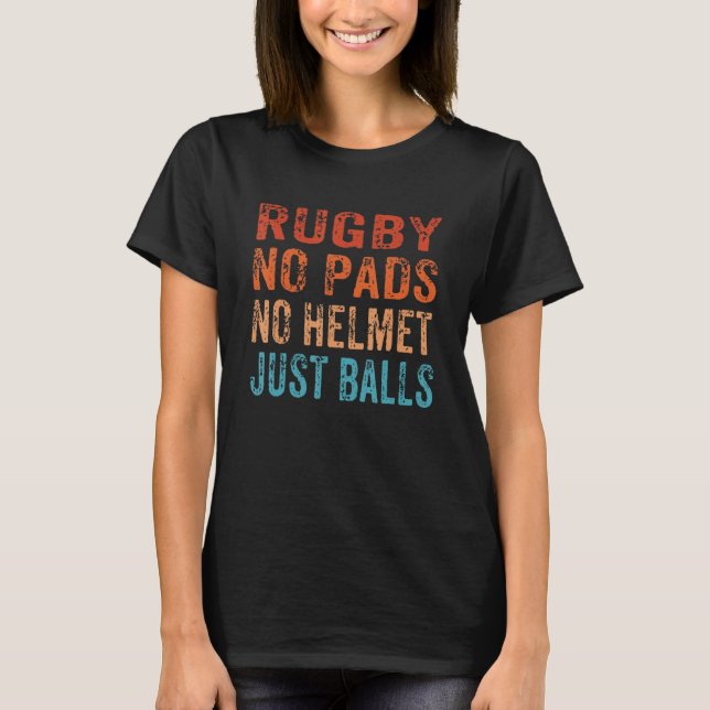 Mens Rugby No Pads No Helmets Just Balls Funny Rug T Shirt (Framsida)