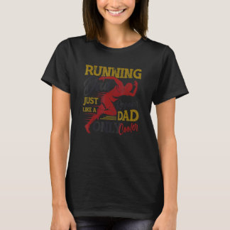 Mens Running Dad Just Like A Regular Dad Only Cool T Shirt