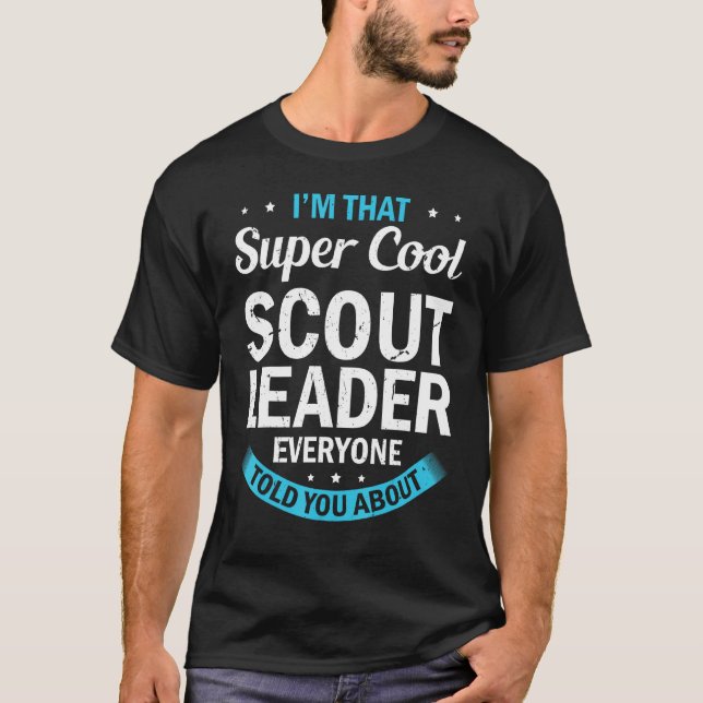 Mens Scout Leaders Everyone Told You About Boys Sc T Shirt (Framsida)