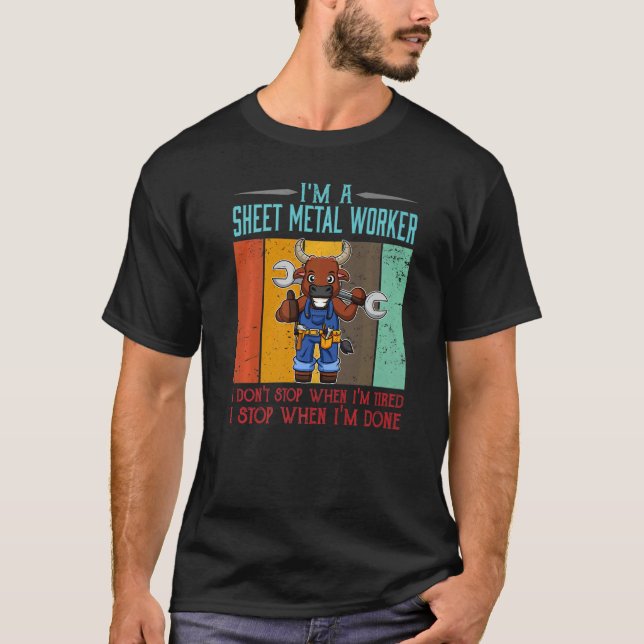 Mens Sheet Metal Worker Stop When I'm Done Locksmi T Shirt (Framsida)