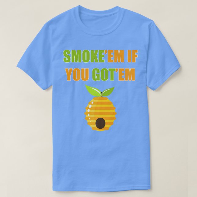 Mens Smoke'Em If You Got Em Beekeeper Apiaries Hon T Shirt (Design framsida)
