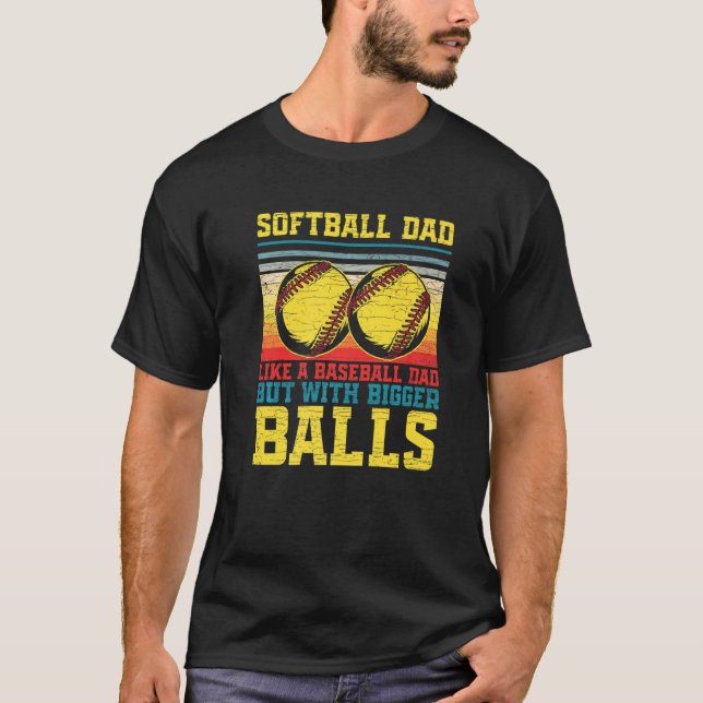 Mens Softball Dad Like A Baseball Dad But With Big T Shirt (Framsida)