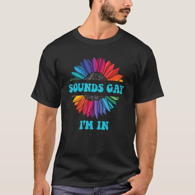 Mens SOUNDS GAY I M IN Rainbow LGBT Flag Gay Pride T Shirt (Framsida)